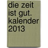 Die Zeit ist gut. Kalender 2013 door Louise L. Hay