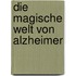 Die magische Welt von Alzheimer