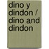 Dino y Dindon / Dino and Dindon