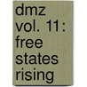 Dmz Vol. 11: Free States Rising door Brian Woods