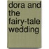 Dora and the Fairy-Tale Wedding
