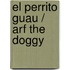 El perrito Guau / Arf the Doggy