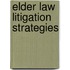 Elder Law Litigation Strategies