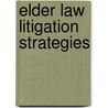 Elder Law Litigation Strategies door Kirsten Fish