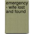 Emergency - Wife Lost And Found
