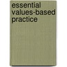 Essential Values-Based Practice door K.W.M. Fulford
