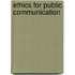 Ethics for Public Communication