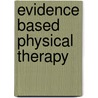 Evidence Based Physical Therapy door Linda Fetters