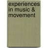 Experiences In Music & Movement door Rae Pica
