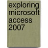 Exploring Microsoft Access 2007 door Robert T. Grauer