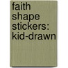 Faith Shape Stickers: Kid-Drawn door Carson-Dellosa Christian