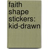 Faith Shape Stickers: Kid-Drawn by Carson-Dellosa Christian
