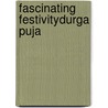 Fascinating Festivitydurga Puja door Dutt