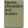 Figures, Characters and Avatars by Les Pardew