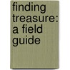 Finding Treasure: A Field Guide by W.C. Jameson