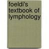 Foeldi's Textbook of Lymphology door Michael Foeldi