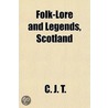 Folk-Lore And Legends, Scotland door C.J. T