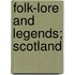 Folk-Lore and Legends; Scotland