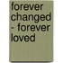 Forever Changed - Forever Loved