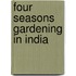 Four Seasons Gardening in India