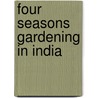 Four Seasons Gardening in India door Aruna Ludra