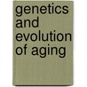 Genetics and Evolution of Aging door Susan Rose