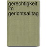 Gerechtigkeit im Gerichtsalltag by Konrad Kubiczek