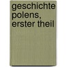 Geschichte Polens, Erster Theil door Richard Roepell