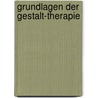 Grundlagen Der Gestalt-Therapie door Fritz Perls
