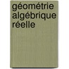 Géométrie algébrique réelle by Jacek Bochnak