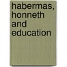 Habermas, Honneth and Education door Rauno Huttunen