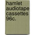 Hamlet Audiotape Cassettes 96c.