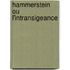 Hammerstein Ou L'Intransigeance
