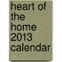 Heart of the Home 2013 Calendar