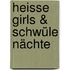 Heisse Girls & Schwüle Nächte