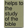 Helps to the Study of the Bible by Unknown