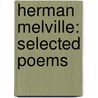 Herman Melville: Selected Poems by Robert Faggen