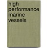 High Performance Marine Vessels door Alan Bliault