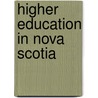 Higher Education In Nova Scotia door Frederic P. Miller