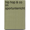 Hip Hop & Co im Sportunterricht door Julia Götte