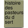 Histoire Des Pasteurs Du D Sert by Peyrat Napol 1809-