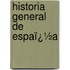 Historia General De Espaï¿½A