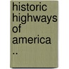 Historic Highways of America .. by Archer Butler Hulbert