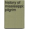 History Of Mississippi: Pilgrim door Books Llc