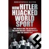 How Hitler Hijacked World Sport