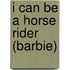 I Can Be a Horse Rider (Barbie)