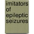 Imitators of Epileptic Seizures