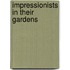 Impressionists in Their Gardens