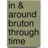 In & Around Bruton Through Time by Mandy Eldred-Tyler