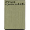 Innovative Ingenieur-Werkstoffe by Norbert Jost